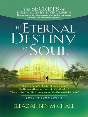 cover image of The Secrets of Humankind by Divine Design, the Gateway to Mindfulness and Self-awareness (Spiritual Warfare Series Book 3); Eternal Destiny of Soul